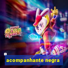 acompanhante negra