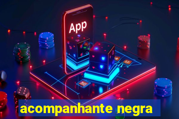 acompanhante negra