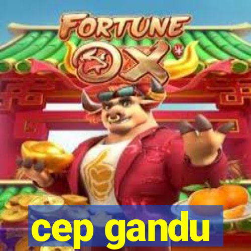 cep gandu