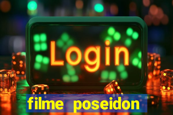 filme poseidon completo dublado