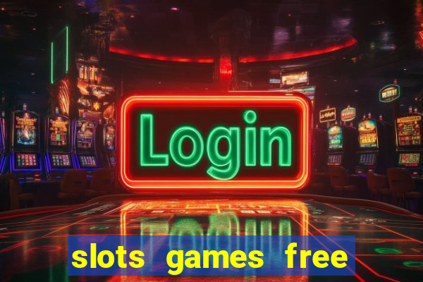 slots games free for fun