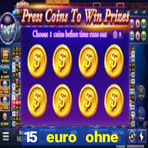 15 euro ohne einzahlung casino