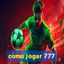 como jogar 777