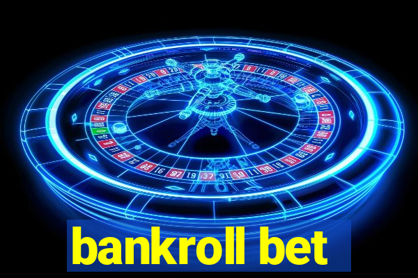 bankroll bet