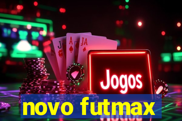 novo futmax