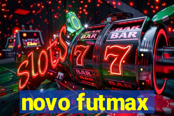 novo futmax