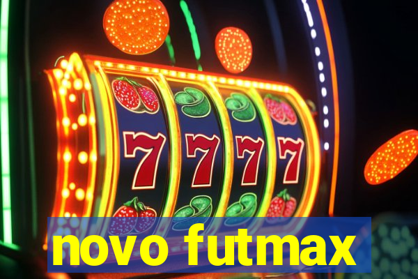 novo futmax