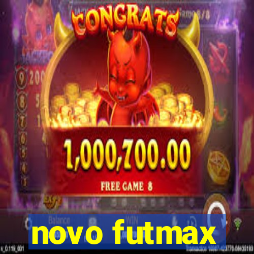 novo futmax