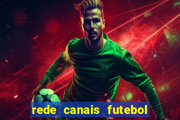 rede canais futebol ao vivo