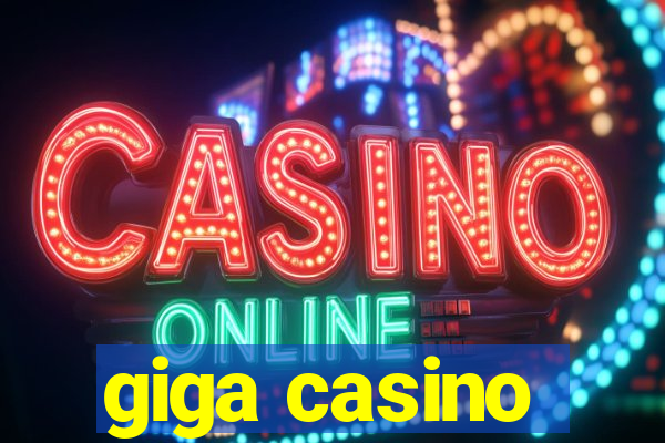 giga casino