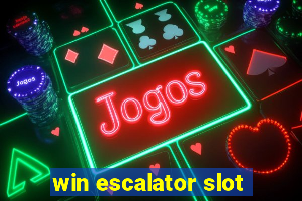 win escalator slot