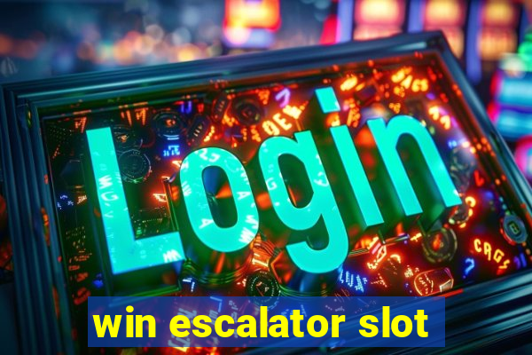 win escalator slot