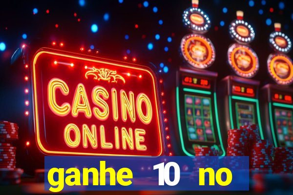 ganhe 10 no cadastro bet