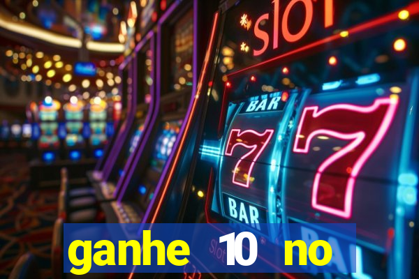 ganhe 10 no cadastro bet