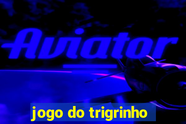 jogo do trigrinho