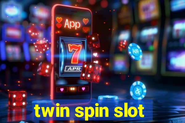 twin spin slot