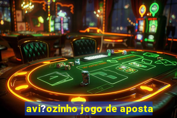 avi?ozinho jogo de aposta