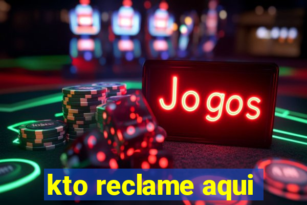 kto reclame aqui