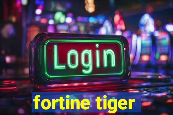 fortine tiger