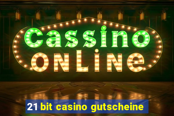 21 bit casino gutscheine