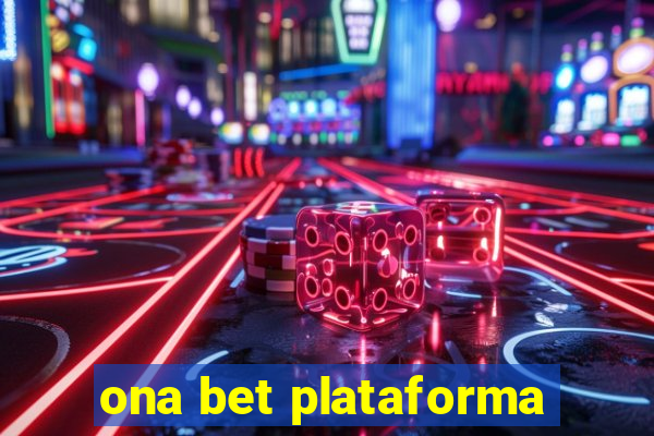 ona bet plataforma