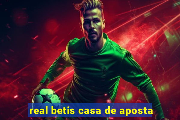 real betis casa de aposta