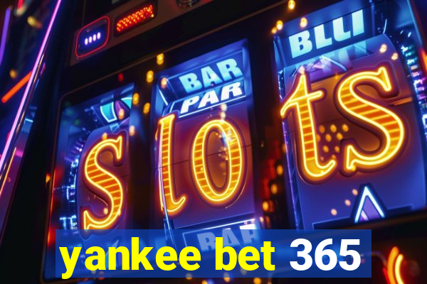 yankee bet 365