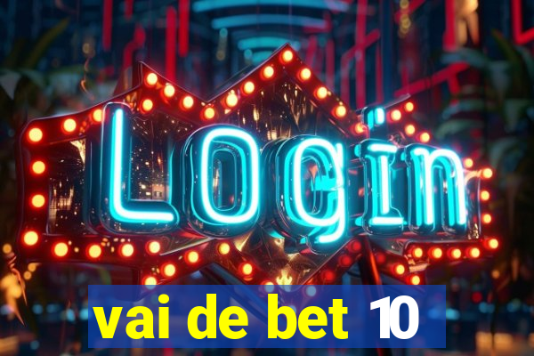 vai de bet 10