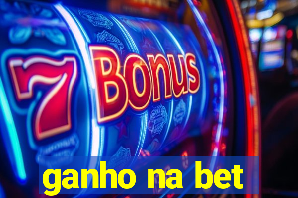 ganho na bet