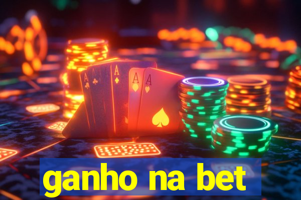 ganho na bet