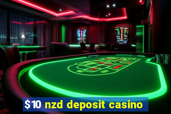 $10 nzd deposit casino