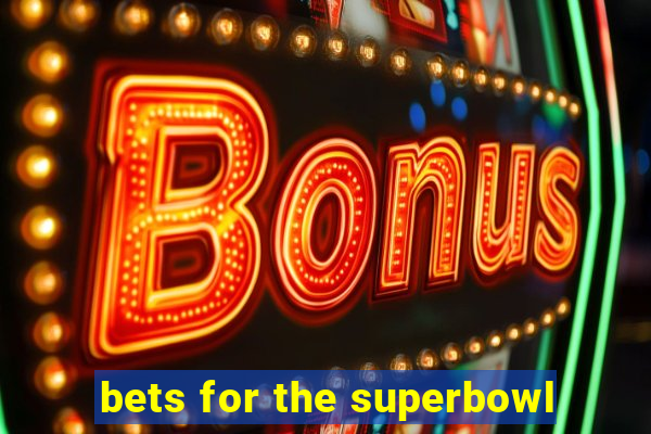 bets for the superbowl