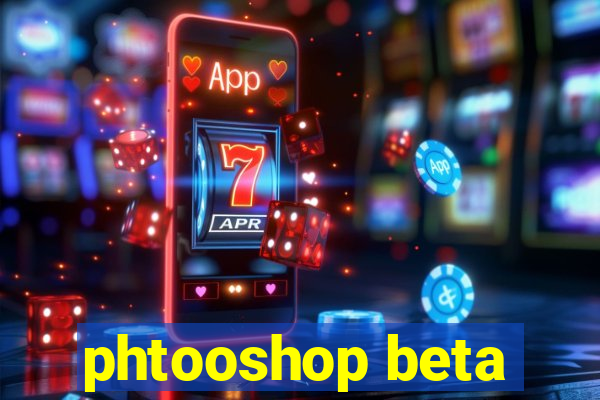 phtooshop beta