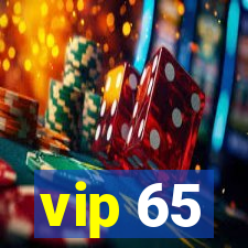 vip 65