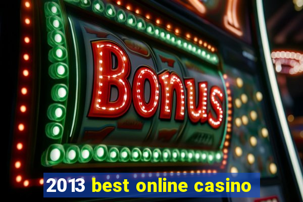 2013 best online casino