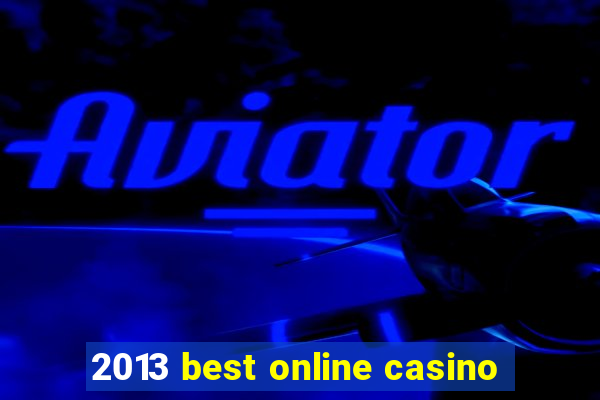 2013 best online casino