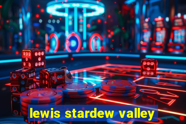 lewis stardew valley