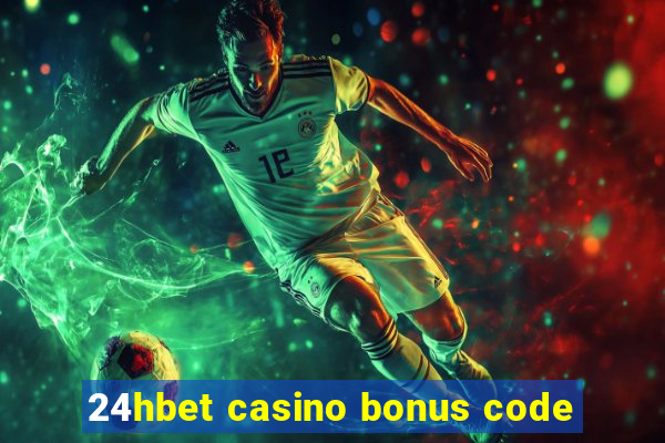 24hbet casino bonus code