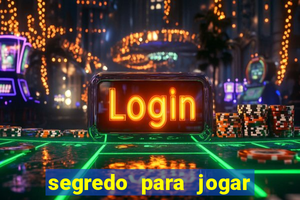 segredo para jogar fortune tiger