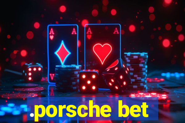 .porsche bet