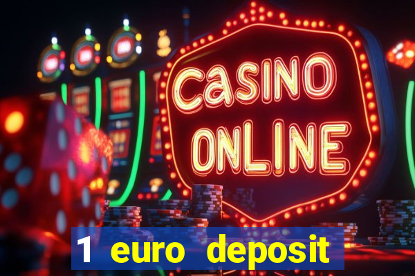 1 euro deposit bonus casino