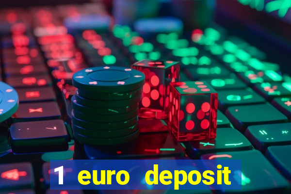 1 euro deposit bonus casino