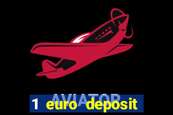 1 euro deposit bonus casino