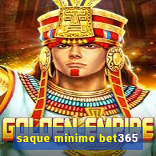 saque minimo bet365