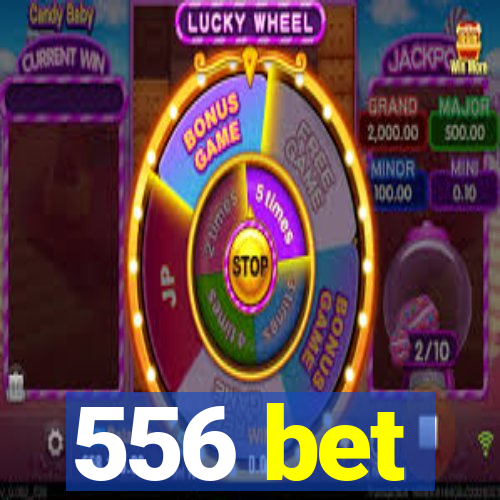 556 bet