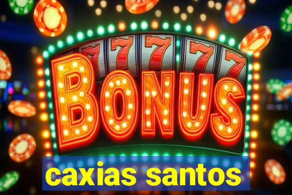 caxias santos