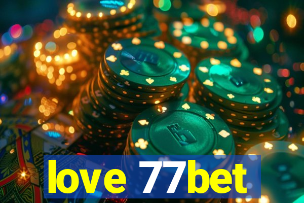 love 77bet