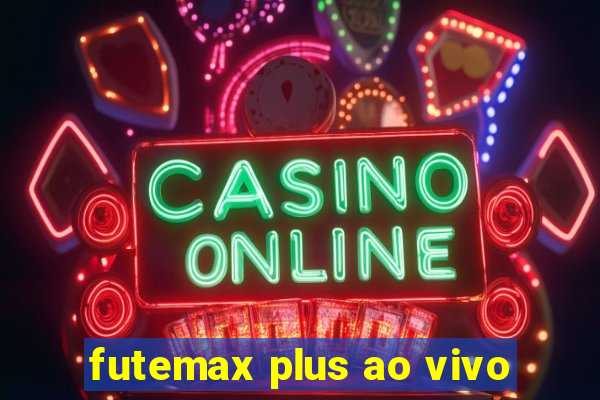 futemax plus ao vivo