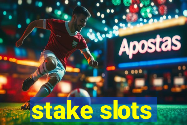 stake slots