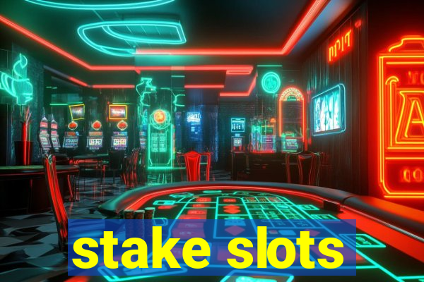 stake slots